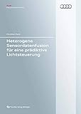 Heterogene Sensordatenfusion für eine prädiktive Lichtsteuerung (Audi Dissertationsreihe)