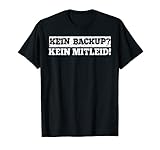 Kein Backup? Kein Mitleid! Systemadministrator Computer EDV T-S