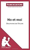 No et moi de Delphine de Vigan (Fiche de lecture): Résumé complet et analyse détaillée de l'