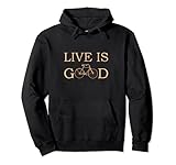 Lustiger Spruch Fahrrad: Live is Good für Fahrradfahrer Nerd Pullover H