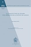 FRE-CONSTITUTION DU PICARD: Une Approche de la Notion de Langue (Bibliotheque Des Cahiers De Laeinstitut De Linguistique De Louvain, Band 90)