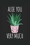 Aloe Sie sehr viel Aloe vera Pflanze: DIN A5 Liniert 120 Seiten / 60 Blätter Notizbuch Notizheft Notiz-Block Lustige Sukkulenten Spruch für Botaniker Pflanzenliebhab