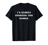 I'm Silently Correcting Your Grammar T-S