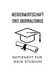Notizheft für mein Studium: Medienwirtschaft und Journalismus: 6x9 Notizbuch, ideal für alle Studenten, halte alle wichtigen Notizen zum Studium hier ... als Geschenk für Freunde und Familie geeig