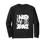 I Need More Space, Enjoy Cool Space Quotes Tee shirts Design Lang
