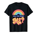 Will You Marry Me LGBTQ Rainbow Gay Lesbian Marriage T-S