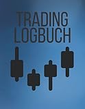 Trading Logbuch: Trading-Zeitung zum Ausfüllen | Kryptowährungs-Trading | Notebook für Trader angepasst | Unterstützung für effiziente Notizen | ... Forex, Aktien,