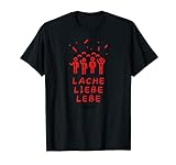 Lache Liebe Lebe - 2 Weisheit Lebensmotto Spruch Sprüche T-S