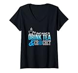 Damen Ich möchte einfach nur Tee trinken und Craft Lovers häkeln T-Shirt mit V