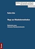 Wege zur Mitarbeitermotivation: Extrinsische versus intrinsische M