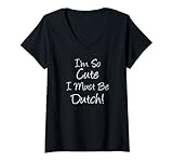 Damen Ich bin so süß, dass ich ein niederländisches Erbe für Frauen sein muss T-Shirt mit V