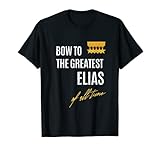 Herren Bow To The Greatest Elias Of All Time Vornamen Spruch T-S