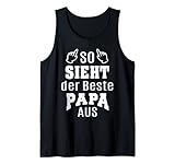Herren So sieht der beste Papa aus Geschenk Geburtstag Vatertag Tank Top