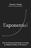 Exponential: How Accelerating Technology Is Leaving Us Behind and What to Do About It (English Edition)