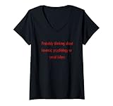 Damen Über forensische Psychologie oder Serienmörder nachdenken T-Shirt mit V