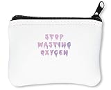 Stop Wasting Oxygen Reißverschluss-Geldbörse Brieftasche Geldbö