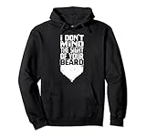 I Don't Mind The Sight of Your Beard Lustiger Bearded Dad Witz Pullover H