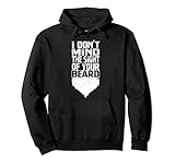 I Don't Mind The Sight of Your Beard Lustiger Bearded Dad Witz Pullover H