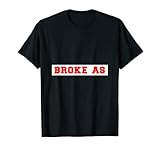 Herren Broke AF Lustiger Broke Motivationszitate Herzlicher Humor T-S