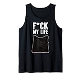 Fck My Life Mood Scorched Burned Toast geröstet Tank Top
