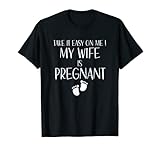 Nehmen Sie es mir leicht Meine Frau ist schwanger Lustiger Vater Erster Vater T-S