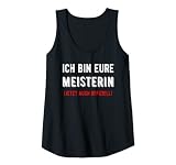 Damen Ich bin eure Meisterin Meisterprüfung Handwerksmeister Tank Top
