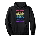 Güte Frieden Gleichheit Liebe Inklusion Hoffnung Vielfalt Pullover H