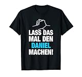 Herren Lass Das Mal Den Daniel Machen! Vornamen Spruch Geschenk T-S