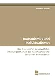 Humanismus und Individualismus: Der 'Einzelne' in ausgewählten Erziehungsschriften des italienischen und deutschen H