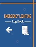 Emergency Lighting Log Book: Maintenance Checklist of Emergency Light System for Business Workplace, Schools & More, Record Inspections of Emergency lighting System, Safety Compliance Record Book,