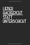 Lieber Hackedicht Statt Unterschicht: Notebook I Notizbuch I Blanko I Blank I Leere Seiten 150 Seiten Din A5 I Schulheft I Skizzenbuch I Tagebuch I Ideenbuch I Bwl Student R