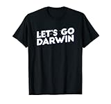 Sarcastic Lets Go Darwin Damen und Herren T-S