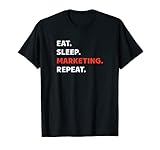 Eat. Sleep. Marketing Repeat Digital Marketing T-S