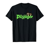 Pilzjäger Pilzsammler Pilze bestimmen Pilzfan Geschenk T-S