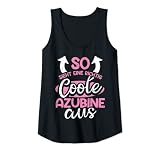 Damen So Sieht Ein Richtig Coole Azubine Aus Azubi Auszubildende Tank Top