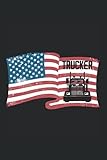 Trucker: Stolzer Trucker Amerikanische Flagge 4. Juli USA Truck Notizbuch DIN A5 120 Seiten für Notizen Zeichnungen Formeln | Organizer Schreibheft Planer Tageb