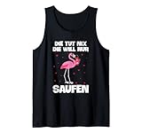 Die Tut Nix Die Will Nur Saufen Flamingo Wein Alkohol Party Tank Top