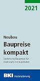 BKI Baupreise kompakt Neubau 2021: Statistische Baupreise für Positionen mit Kurztex