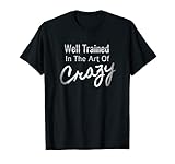 Well Trained Art of Crazy Funny Mental Krankheit BPD Geschenk T-S