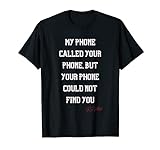 My Phone Called Your Phone | Lustige Zitate über das Leben T-S