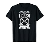 Everything I Touch Becomes Drummer T-S