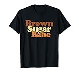 Brown Sugar Babe Stolze Schwarze Frauen Afrikanischer Stolz T-S