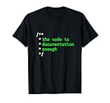 Herren The Code Is Documentation Enough Lustiges IT Entwickler T-S