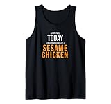 Need Today ist viel Sesamhuhn Tank Top