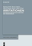 Irritationen: Rhetorische und poetische Verfahren der Verunsicherung (Philologus. Supplemente / Philologus. Supplementary Volumes, 2, Band 2)