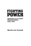 Fighting Power: German and U.S. Army Performance, 1939-1945 (Contributions in Military Studies, Band 32)