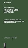 Werner Körting: Heizung und Lüftung: Das Wesen und die Berechnung der Heizungs- und Lüftungsanlagen (Sammlung Göschen, 342/342a)