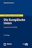 Die Europäische Union: Europarecht und Politik (Nomoslehrbuch)