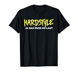 Hardstyle Ja Das Muss So Laut Rawstyle Rave T-Shirt Geschenk