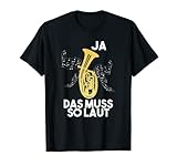 Ja Das Muss So Laut - Lustiges Tenorhorn Design Geschenk T-S